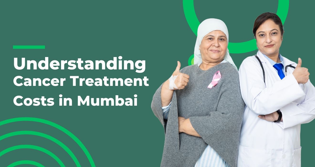 Understanding Cancer Treatment Costs in Mumbai